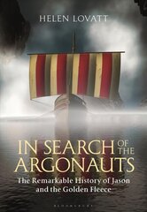 In Search of the Argonauts: The Remarkable History of Jason and the Golden Fleece hind ja info | Ajalooraamatud | kaup24.ee