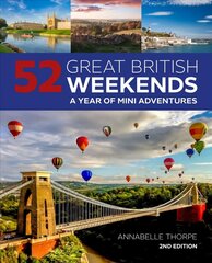 52 Great British Weekends - 2nd edition: A Year of Mini Adventures 2nd edition цена и информация | Путеводители, путешествия | kaup24.ee