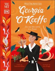 The Met Georgia O'Keeffe: She Saw the World in a Flower цена и информация | Книги для подростков и молодежи | kaup24.ee