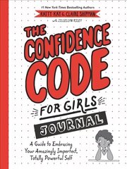 Confidence Code for Girls Journal: A Guide to Embracing Your Amazingly Imperfect, Totally Powerful Self цена и информация | Книги для малышей | kaup24.ee