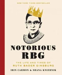 Notorious RBG: The Life and Times of Ruth Bader Ginsburg Annotated edition цена и информация | Биографии, автобиогафии, мемуары | kaup24.ee