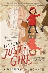 Just a Girl: A True Story of World War II цена и информация | Книги для подростков и молодежи | kaup24.ee