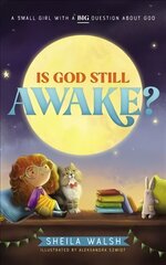 Is God Still Awake?: A Small Girl with a Big Question About God цена и информация | Книги для подростков и молодежи | kaup24.ee