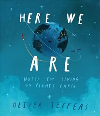 Here We Are: Notes for Living on Planet Earth цена и информация | Книги для малышей | kaup24.ee