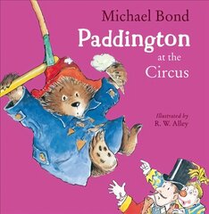 Paddington at the Circus hind ja info | Väikelaste raamatud | kaup24.ee