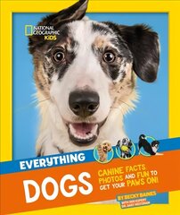 Everything: Dogs: Canine Facts, Photos and Fun to Get Your Paws on! hind ja info | Noortekirjandus | kaup24.ee