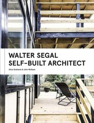 Walter Segal: Self-Built Architect hind ja info | Arhitektuuriraamatud | kaup24.ee