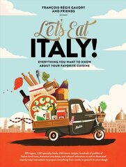 Let's Eat Italy!: Everything You Want to Know About Your Favorite Cuisine цена и информация | Книги рецептов | kaup24.ee