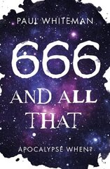 666 and All That: Apocalypse When? цена и информация | Фантастика, фэнтези | kaup24.ee