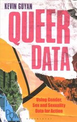 Queer Data: Using Gender, Sex and Sexuality Data for Action цена и информация | Книги по экономике | kaup24.ee