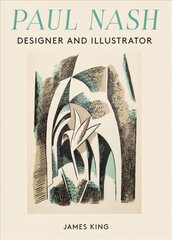 Paul Nash: Designer and Illustrator цена и информация | Книги об искусстве | kaup24.ee