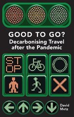 Good To Go?: Decarbonising Travel After the Pandemic hind ja info | Majandusalased raamatud | kaup24.ee