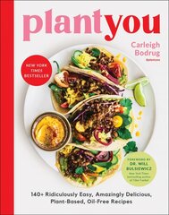 PlantYou: 140plus Ridiculously Easy, Amazingly Delicious Plant-Based Oil-Free Recipes hind ja info | Retseptiraamatud | kaup24.ee