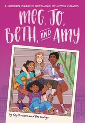 Meg, Jo, Beth, and Amy: A Graphic Novel: A Modern Retelling of Little Women цена и информация | Книги для подростков и молодежи | kaup24.ee