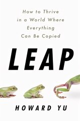 Leap: How to Thrive in a World Where Everything Can Be Copied hind ja info | Majandusalased raamatud | kaup24.ee