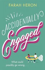 Accidentally Engaged: deliciously romantic and feel-good - the perfect romcom for 2021 hind ja info | Romaanid | kaup24.ee