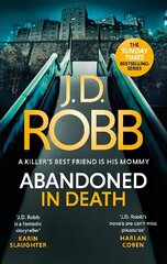 Abandoned in Death: An Eve Dallas thriller (In Death 54) цена и информация | Детективы | kaup24.ee