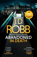 Abandoned in Death: An Eve Dallas thriller (In Death 54) цена и информация | Фантастика, фэнтези | kaup24.ee