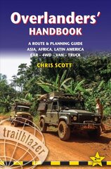 Overlanders' Handbook: A Route & Planning Guide: Asia, Africa, Latin America - Car, 4WD, Van, Truck 2nd Revised edition цена и информация | Путеводители, путешествия | kaup24.ee