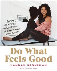 Do What Feels Good: Recipes, Remedies, and Routines to Treat Your Body Right hind ja info | Eneseabiraamatud | kaup24.ee