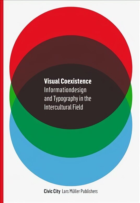 Visual Coexistence: New Methods of Intercultural Information Design and Typography цена и информация | Kunstiraamatud | kaup24.ee