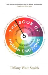 Book of Human Emotions: An Encyclopedia of Feeling from Anger to Wanderlust Main цена и информация | Самоучители | kaup24.ee