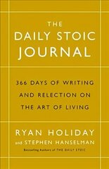 Daily Stoic Journal: 366 Days of Writing and Reflection on the Art of Living Main hind ja info | Eneseabiraamatud | kaup24.ee