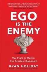 Ego is the Enemy: The Fight to Master Our Greatest Opponent Main hind ja info | Eneseabiraamatud | kaup24.ee