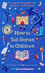 How to Tell Stories to Children: A step-by-step guide for parents and teachers Main цена и информация | Самоучители | kaup24.ee