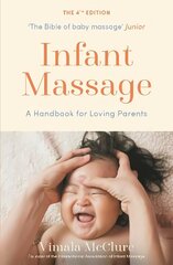 Infant Massage: A Handbook for Loving Parents Main цена и информация | Самоучители | kaup24.ee