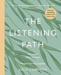 Listening Path: The Creative Art of Attention - A Six Week Artist's Way Programme Main цена и информация | Самоучители | kaup24.ee