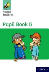 Nelson Spelling Pupil Book 5 Year 5/P6 New edition, Pupil book 3 цена и информация | Книги для подростков и молодежи | kaup24.ee