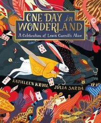 One Day in Wonderland: A Celebration of Lewis Carroll's Alice hind ja info | Noortekirjandus | kaup24.ee