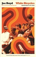 White Bicycles: Making Music in the 1960s Main - Classic edition hind ja info | Elulooraamatud, biograafiad, memuaarid | kaup24.ee