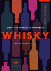 Everything You Need to Know About Whisky: (But are too afraid to ask) цена и информация | Книги рецептов | kaup24.ee