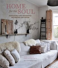 Home for the Soul: Sustainable and Thoughtful Decorating and Design цена и информация | Самоучители | kaup24.ee