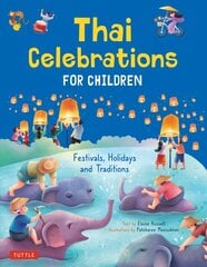 Thai Celebrations for Children: Festivals, Holidays and Traditions цена и информация | Книги для подростков и молодежи | kaup24.ee