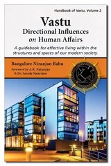 Vastu: Directional Influences on Human Affairs: A Guidebook for Effective Living within the Structures and Spaces of our Modern Society цена и информация | Книги по архитектуре | kaup24.ee