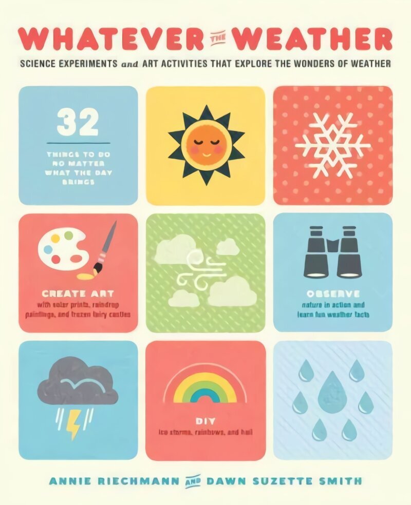 Whatever the Weather: Science Experiments and Art Activities That Explore the Wonders of Weather цена и информация | Noortekirjandus | kaup24.ee