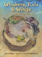 Whiskers, Tails and Wings: Animal Folktales from Mexico цена и информация | Книги для подростков и молодежи | kaup24.ee