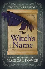 Witch's Name: Crafting Identities of Magical Power hind ja info | Eneseabiraamatud | kaup24.ee