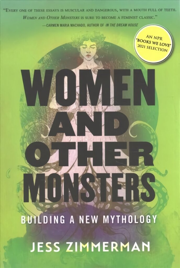 Women and Other Monsters: Building a New Mythology hind ja info | Ühiskonnateemalised raamatud | kaup24.ee