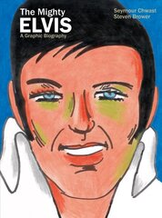 Mighty Elvis: A Graphic Biography hind ja info | Fantaasia, müstika | kaup24.ee