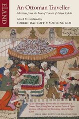 Ottoman Traveller: Selections from the Book of Travels of Evliya Celebi 2nd ed. hind ja info | Reisiraamatud, reisijuhid | kaup24.ee