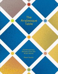 Arabesque Table: Contemporary Recipes from the Arab World цена и информация | Книги рецептов | kaup24.ee