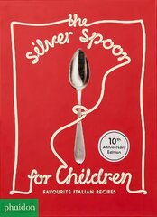 Silver Spoon for Children, Favourite Italian Recipes: Favourite Italian Recipes цена и информация | Книги для подростков и молодежи | kaup24.ee