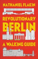 Revolutionary Berlin: A Walking Guide hind ja info | Reisiraamatud, reisijuhid | kaup24.ee