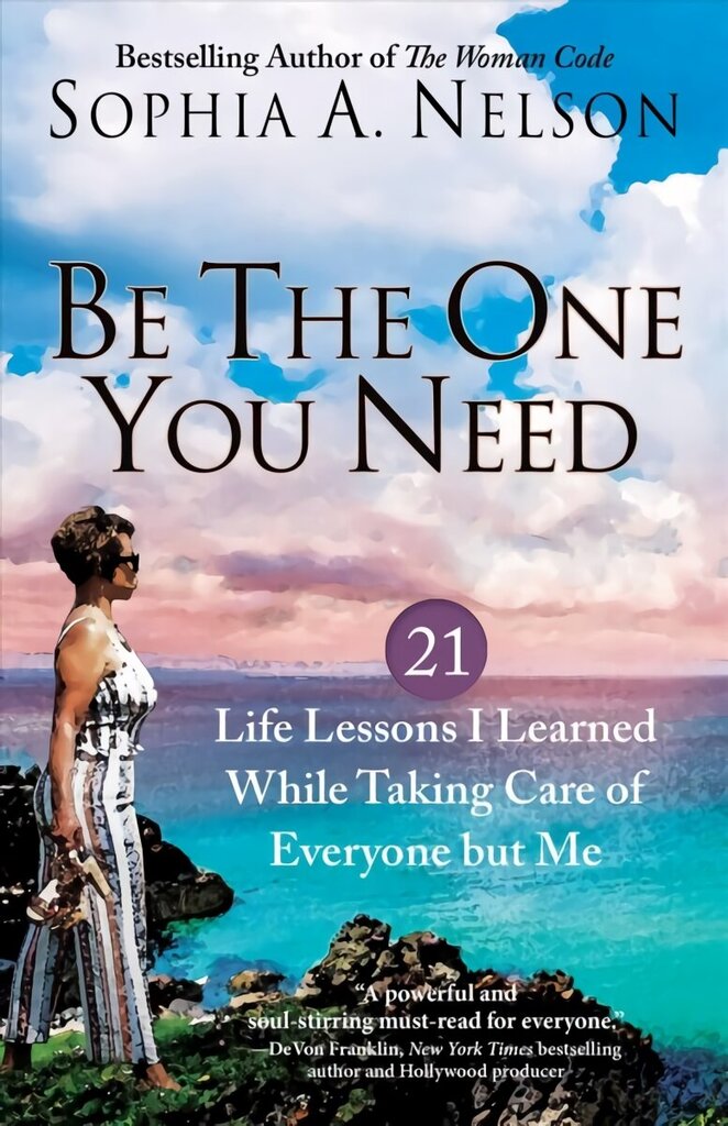 Be the One You Need: 21 Life Lessons I Learned While Taking Care of Everyone but Me цена и информация | Eneseabiraamatud | kaup24.ee