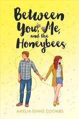 Between You, Me, and the Honeybees Reprint цена и информация | Книги для подростков и молодежи | kaup24.ee