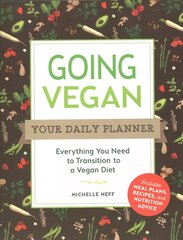 Going Vegan: Your Daily Planner: Everything You Need to Transition to a Vegan Diet hind ja info | Retseptiraamatud  | kaup24.ee